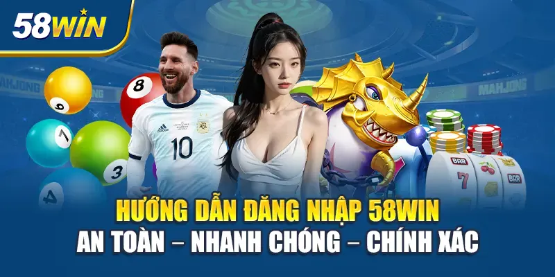 Tại sao cần đăng nhập 58WIN mỗi ngày?