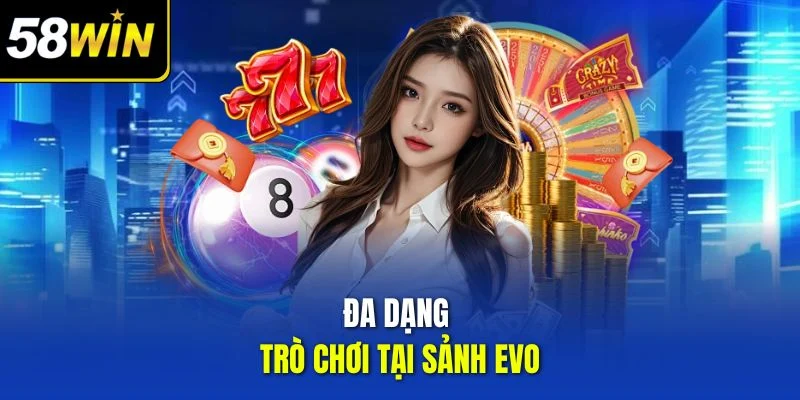Đa dạng trò chơi tại sảnh EVO