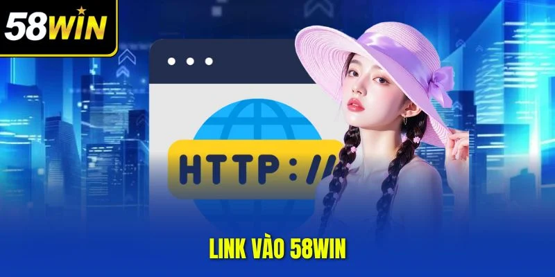 Link vào 58WIN